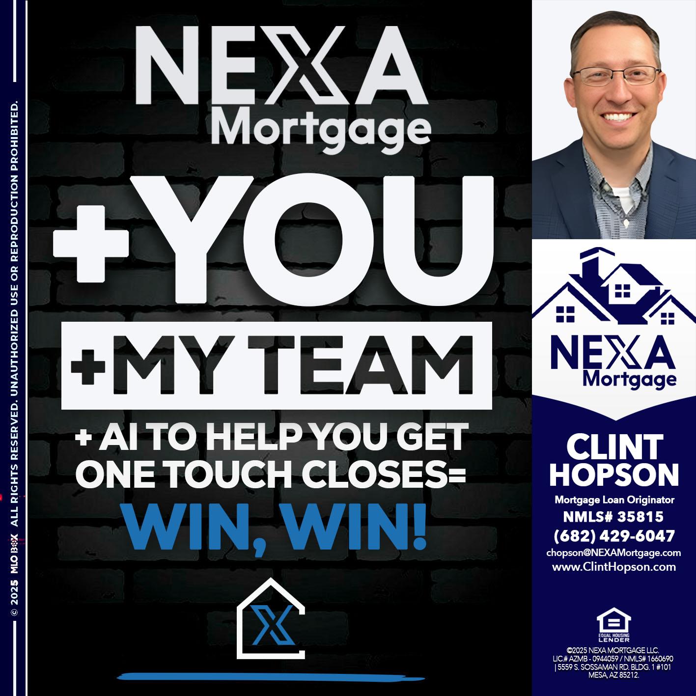 NEXA + YOU + MY TEAM - Clint Hopson -Mortgage Loan Originator