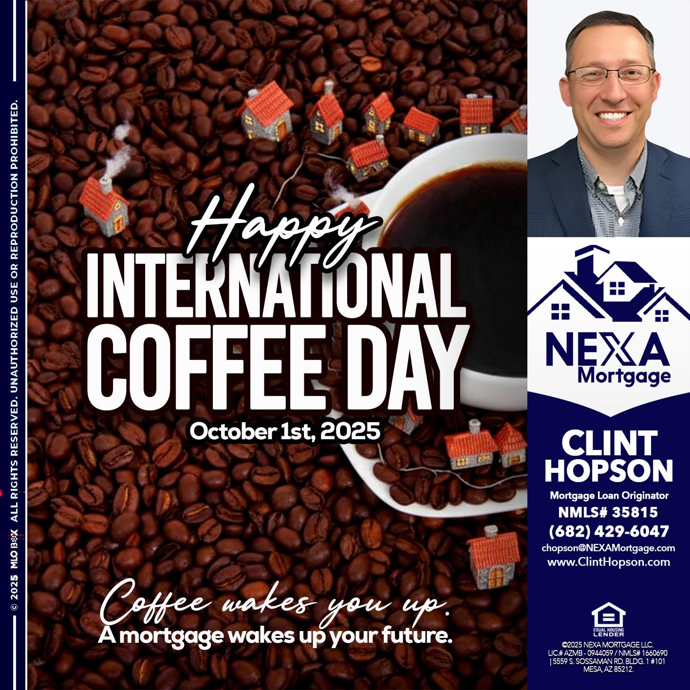 INTERNATIONAL COFFEE DAY - Clint Hopson -Mortgage Loan Originator