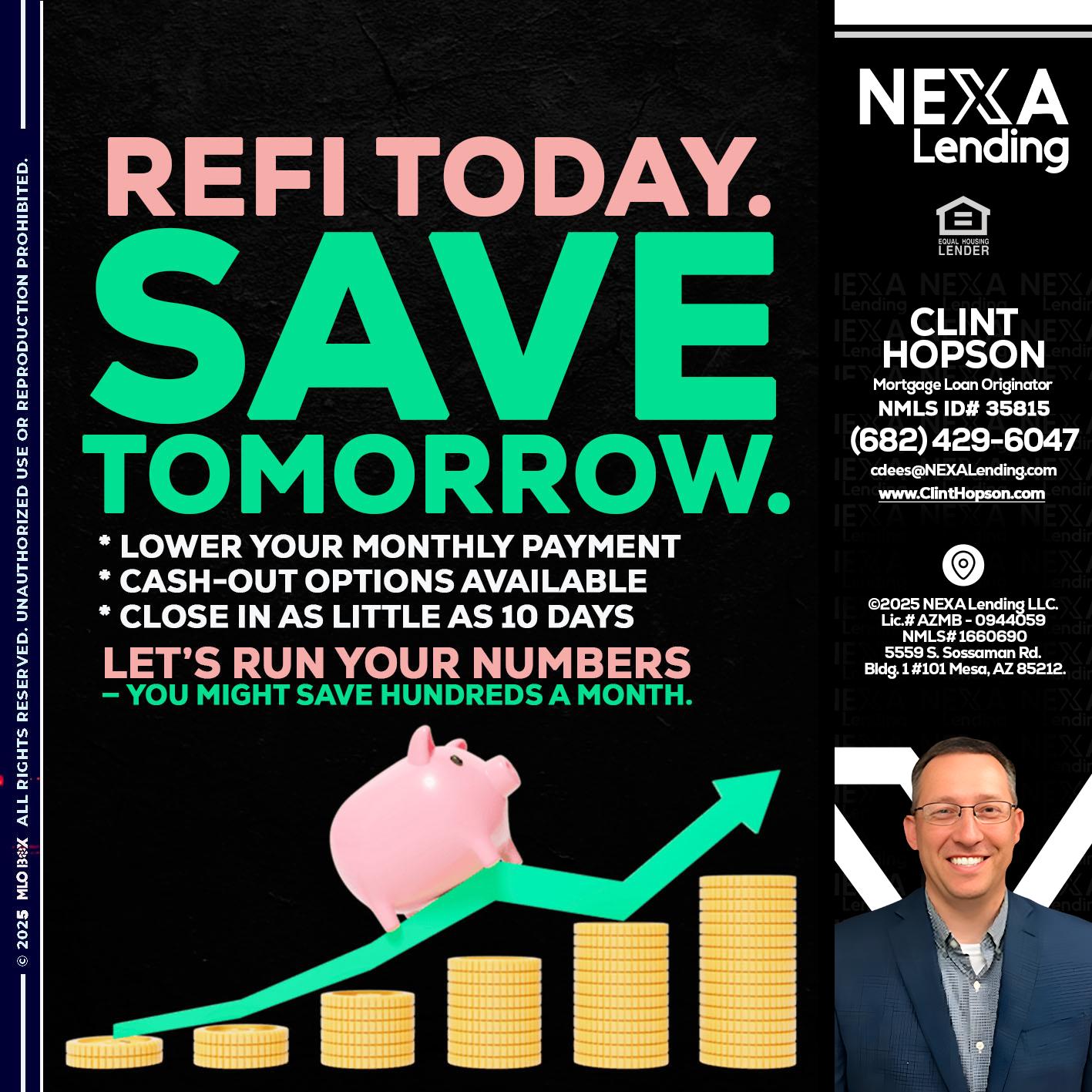 REFI TODAY SAVE TOMORROW - Clint Hopson -Mortgage Loan Originator