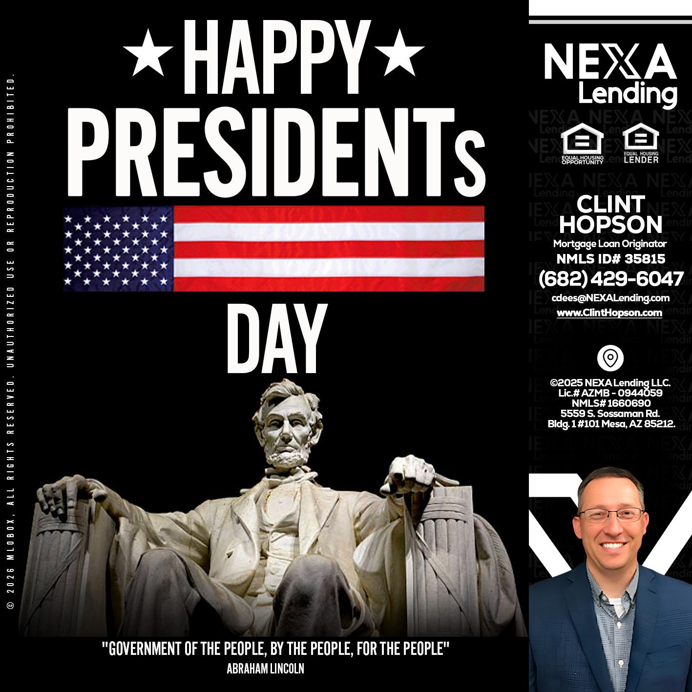 happy presidents day - Clint Hopson -Mortgage Loan Originator