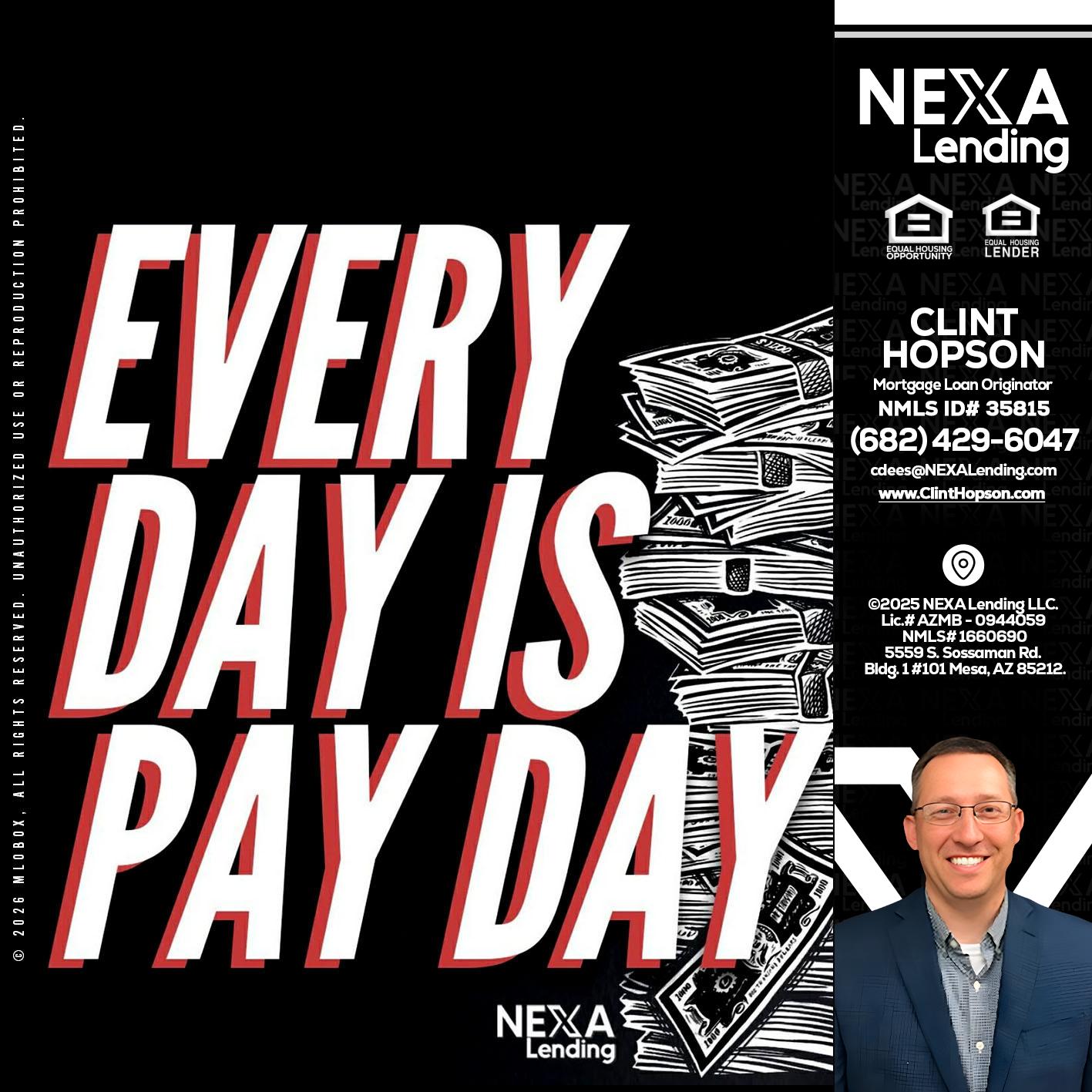 EVERY DAY IS PAY DAY - Clint Hopson -Mortgage Loan Originator