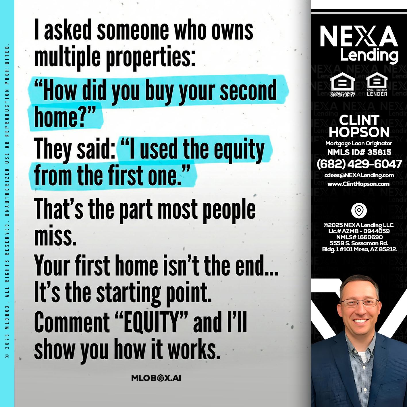 I asked someone - Clint Hopson -Mortgage Loan Originator