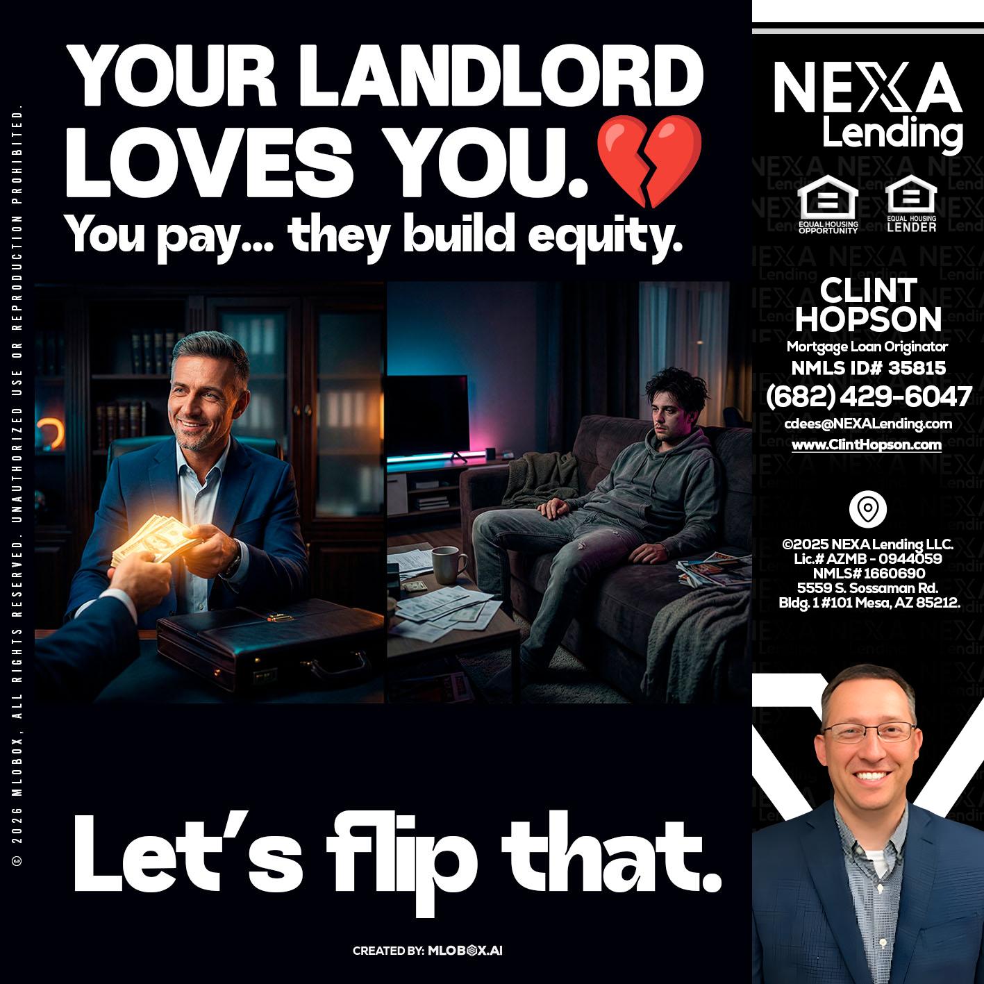 your landlord - Clint Hopson -Mortgage Loan Originator