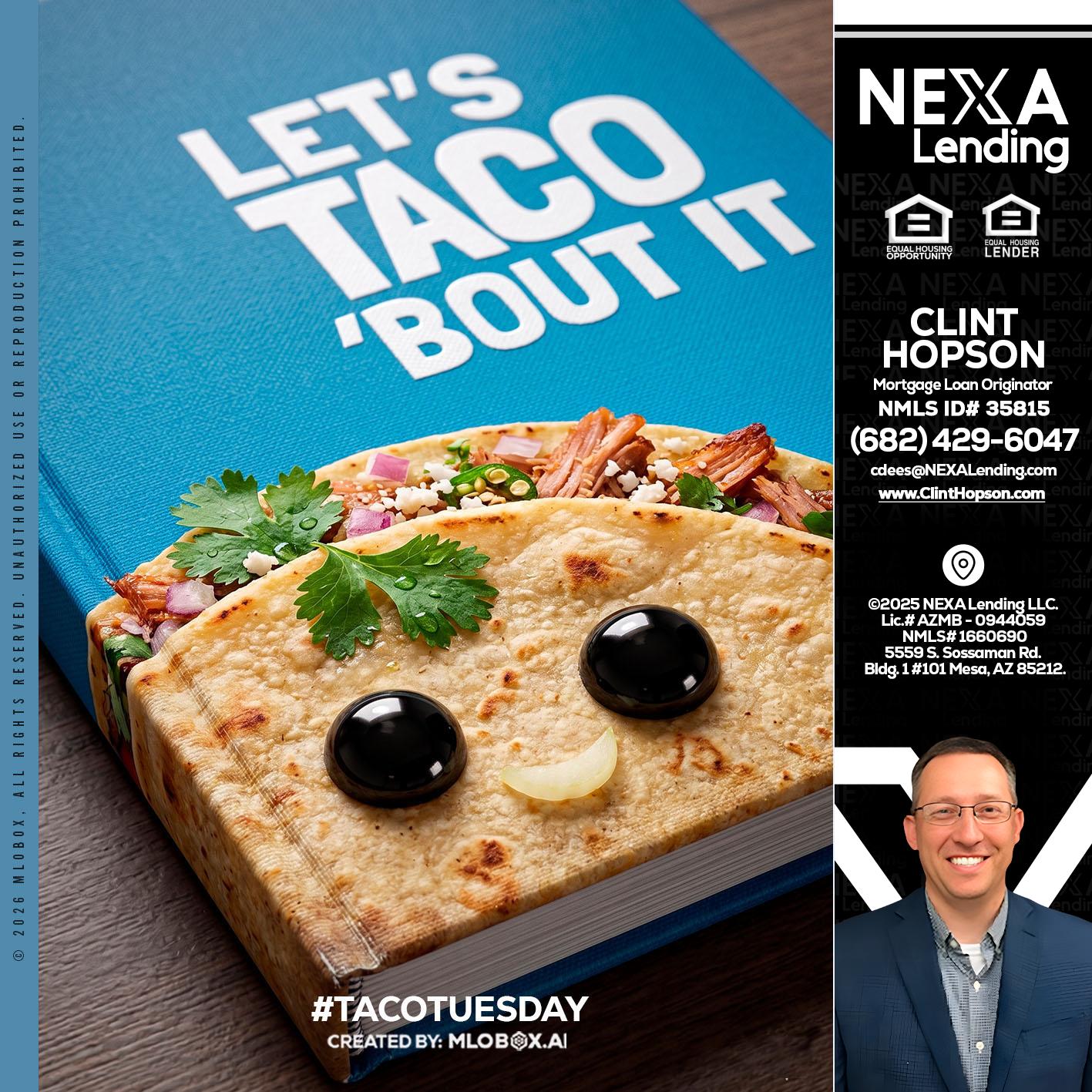 LETS TACO ABOUT IT - Clint Hopson -Mortgage Loan Originator