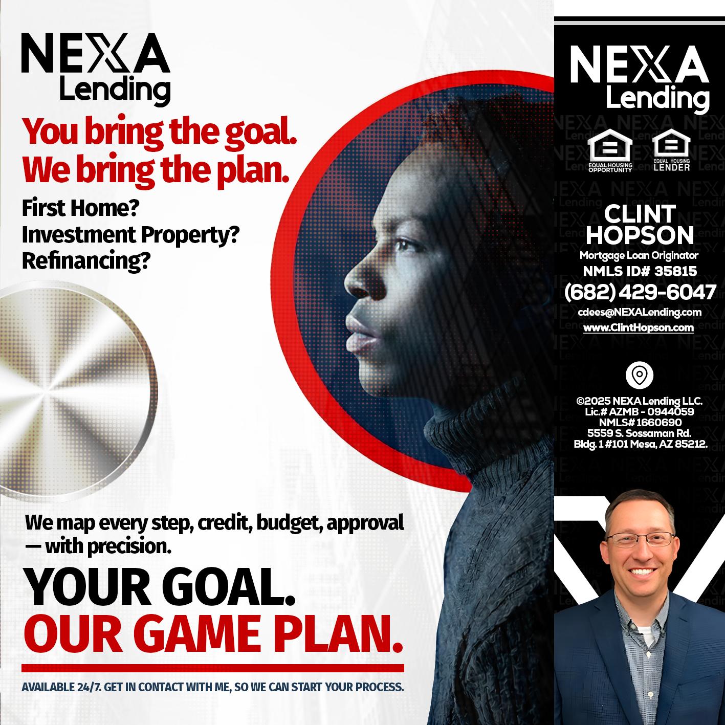 YOUR GOAL. OUR GAME PLAN. - Clint Hopson -Mortgage Loan Originator