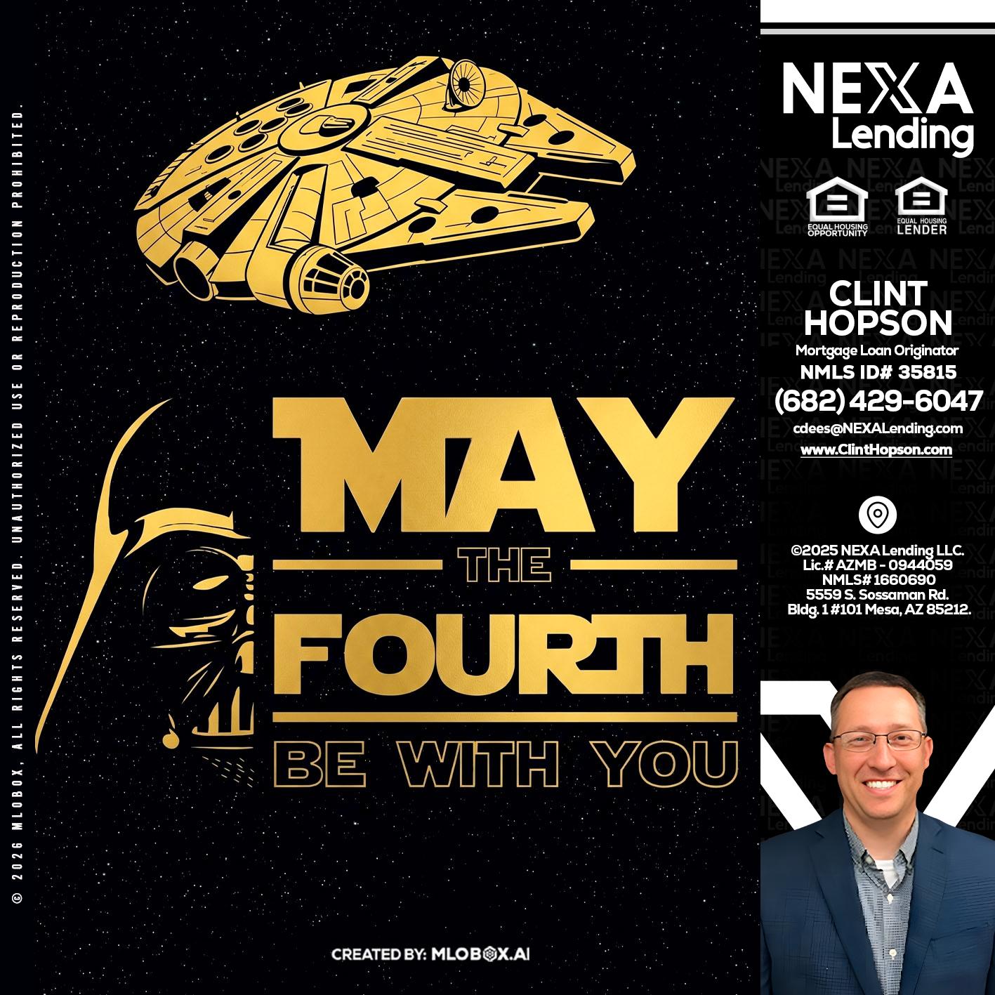 MAY THE FOURTH - Clint Hopson -Mortgage Loan Originator
