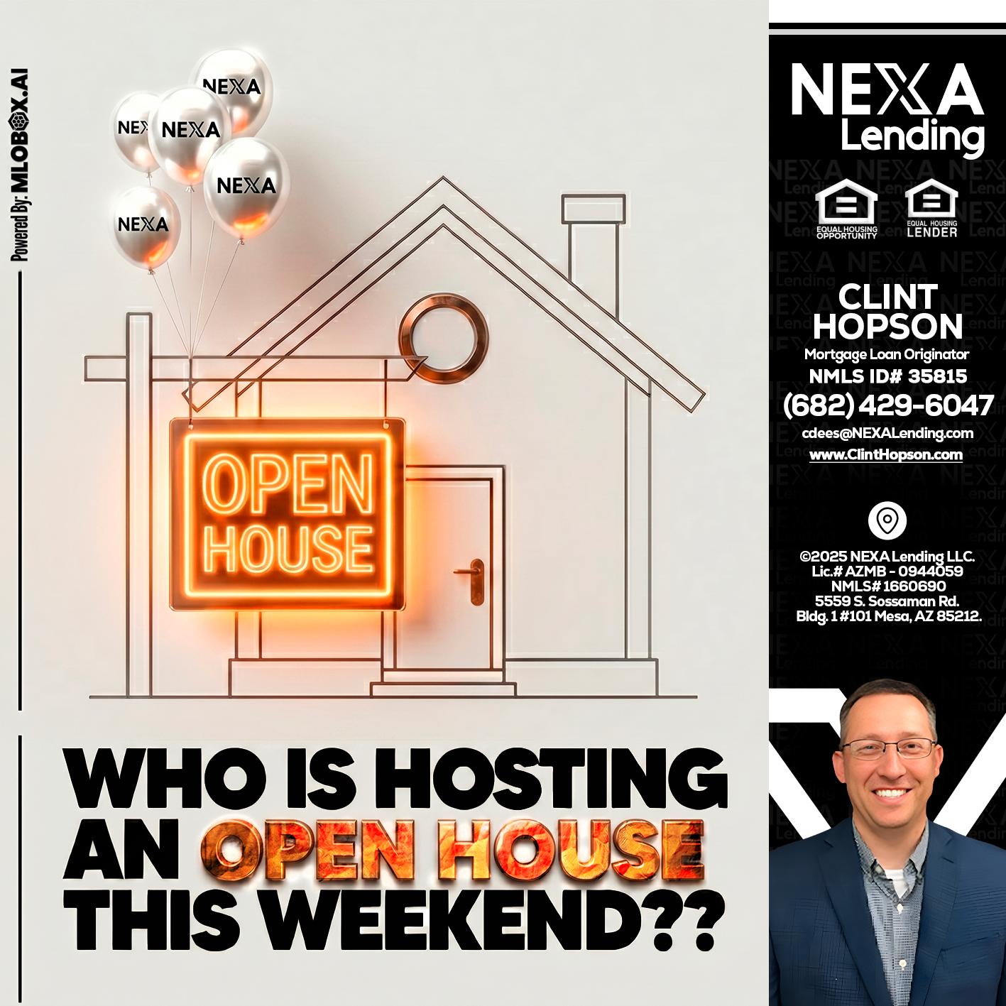 OPEN HOUSES - Clint Hopson -Mortgage Loan Originator