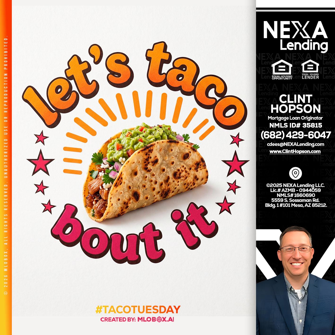 lets taco bout it - Clint Hopson -Mortgage Loan Originator